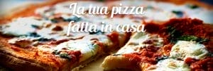 la tua pizza fatta in casa